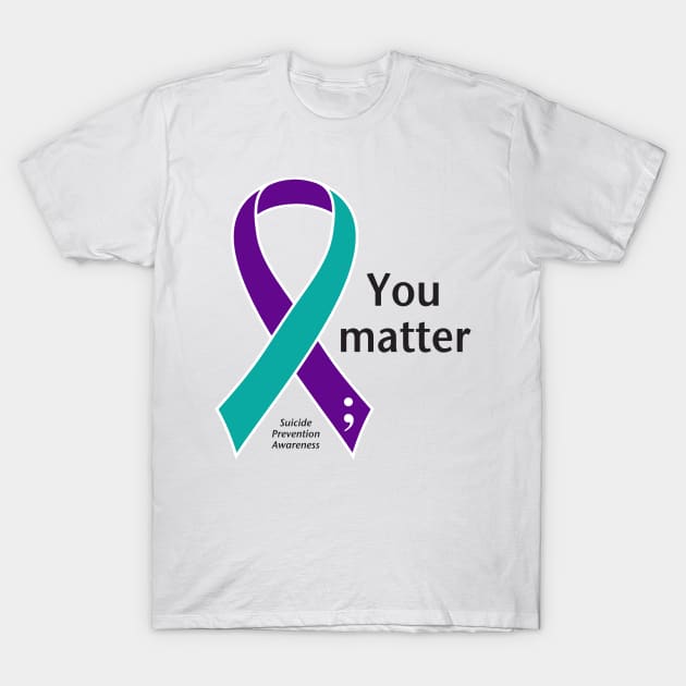 Suicide prevention: You matter ribbon, black type T-Shirt by Just Winging It Designs